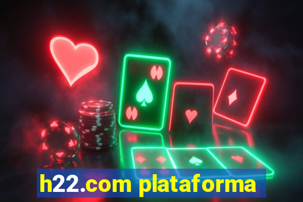 h22.com plataforma